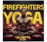 Yoga Firefighters Calendar 2026: Twelve Months of Strength, Flexibility, and Firehouse Fun, 8.5 x 8.5" Balance & Bravery Edition