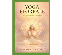 Yoga Floreale: Il Mandala vivente