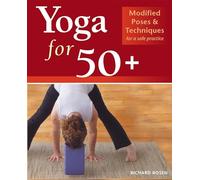 Yoga for 50+: Modified Poses and Techniques for a Safe Practice