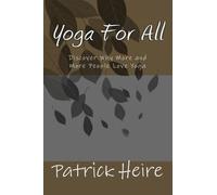 Yoga For All: Discover Why More and More People Love Yoga