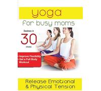Yoga For Busy Moms: Mind Massage How To Release Emotional & PhysicalTension [USA] [DVD]