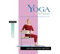 Yoga for Fibromyalgia: Move, Breathe, and Relax to Improve Your Quality of Life (Yoga Shorts)