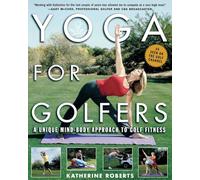 Yoga for Golfers: A Unique Mind-Body Approach to Golf Fitness (NTC SPORTS/FITNESS)