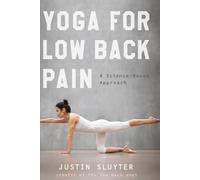 Yoga For Low Back Pain: A Science-Based Approach