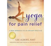Yoga for Pain Relief: A New Approach to an Ancient Practice