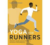 Yoga for Runners: Prevent injury, build strength, enhance performance