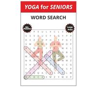 Yoga for Seniors Word Search: Word Searches with Easy to Read Print about Yoga for Seniors and More | 6x9 inches 110 pages | 50+ Puzzles ... Great for Vacations, Holidays and Leisure Time