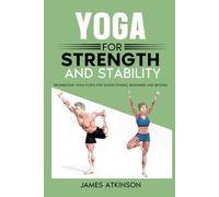 Yoga For Strength And Stability: Progressive yoga poses for senior fitness, Beginners and Beyond (Exercise books for seniors)