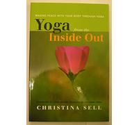 Yoga from the Inside Out: Making Peace with Your Body Through Yoga