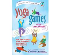 Yoga Games for Children: Fun and Fitness with Postures, Movements and Breath (Hunter House Smartfun Book)