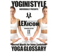 YOGA GLOSSARY, YOGINI STYLE™ LEXICON: Vol. 2 ENERGY - The Breath’s Wave, Life’s Resonance
