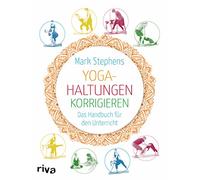 Yoga-Haltungen korrigieren: Das Handbuch für den Unterricht