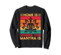 Yoga Home Is Where The Mantra Is Yoga Divertido Sudadera