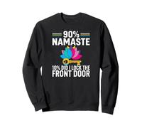 Yoga Humor 90% Namaste 10% Did I Lock The Door Sudadera