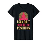 Yoga I Can Do It In All Positions Yoga Divertido Camiseta