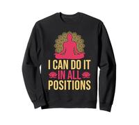 Yoga I Can Do It In All Positions Yoga Divertido Sudadera