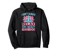 Yoga I Don´t Always Relax Oh Wait I Do Yoga Divertido Sudadera con Capucha