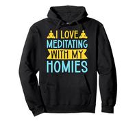 Yoga I Love Meditating with My Homies Yoga Divertido Sudadera con Capucha
