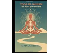 Yoga in Jainism: The Yoga of the Victor
