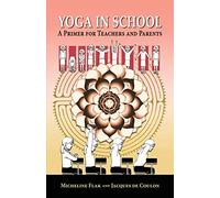 Yoga in School, a Primer for Teachers and Parents: des enfants et des adolescents