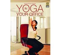 Yoga In Your Office (Presented By Yogacharya Dr. Ananda Balayogi Bhavanani - Ananda Ashram At ICYER Pondicherry, India) by Yogacharya Dr. Ananda Balayogi Bhavanani