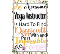 Yoga Instructor Gift: A Great Notebook Journal Birthday Present Idea For Women Friend or Coworkers