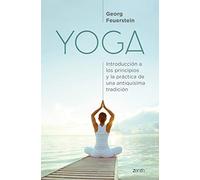Yoga: Introducción a los principios y la práctica de una antiquísima tradición (Salud y Bienestar)