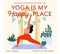 Yoga Is My Happy Place Wall Calendar 2026: Poses and Inspiration for Every Yogi