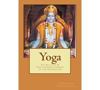 Yoga: Its practice & philosophyAccording to the Upanishads: Volume 1