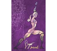 Yoga Journal: A Guided Yoga Habits Tracker, Gratitude, Growth, Health, Fitness, and Wellness Journaling.