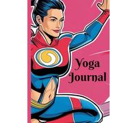 Yoga-Journal: Finde deine innere Ruhe - Mehr Achtsamkeit, Reflexion und persönliches Wachstum
