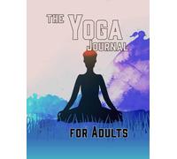 Yoga Journal for Adults: Track Your Poses Mindfulness & Daily Wellness Journey