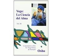 YOGA, LA CIENCIA DEL ALMA Volumen 3: COMENTARIOS SOBRE LOS YOGA SUTRA DE PATANJALI (Osho Gulaab)