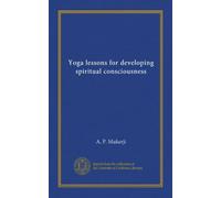 Yoga lessons for developing spiritual consciousness