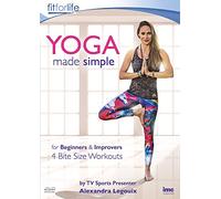 Yoga Made Simple - 4 Bite Size Workouts - for Beginners & Improvers - by TV Sports Presenter Alexandra Legouix - Fit For Life Series [DVD] [Reino Unido]