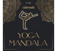 Yoga Mandala: Libro de colorear antiestrés para adultos con citas inspiradoras para la relajación, la meditación consciente y la paz interior