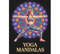 Yoga Mandalas Coloring Book for Adults: Relaxing Mandalas and Yoga Poses for Mindful Coloring