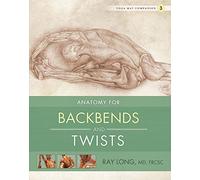 Yoga Mat Companion 3: Back Bends & Twists: Anatomy for Backbends and Twists: 03
