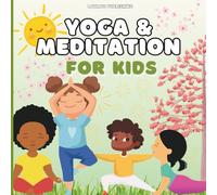 Yoga & Meditation Book for Kids: 50 Cute Yoga Illustrations with Meditation Mantras!