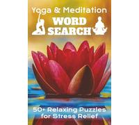 Yoga & Meditation Word Search: 50+ Relaxing Puzzles for Stress Relief | Word Search Puzzle Book with Easy to Read Print about Yoga, Meditation, ... Yoga Lovers, & Meditation Enthusiasts