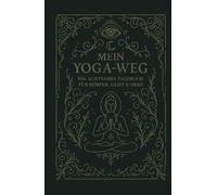 Yoga & Meditations-Tagebuch: 66 Tage für Achtsamkeit, Balance, Rituale & Selbstreflexion - mit geführten Meditationen per QR-Code