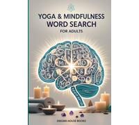 Yoga & Mindfulness Word Search for Adults: 50+ Relaxing Word Search Puzzles for Stress Relief, Meditation and Calm Focus
