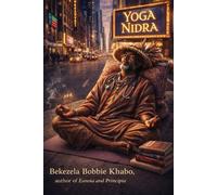 Yoga Nidra: A Cosmic Play (Tetralogy of a Shaman: an Anthology of Truths From a Modern Shaman)