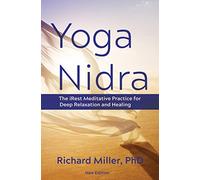 Yoga Nidra: The iRest Meditative Practice for Deep Relaxation and Healing