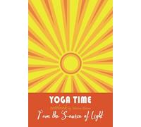 Yoga Notebook: Everyday Inspiration: I am the Source of Light