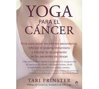 Yoga para el cáncer. Guía para paliar los efectos secundarios, aumentar el siste: Guía para paliar los efectos secundarios, aumentar el sistema ... de los pacientes de cáncer (EN FORMA)