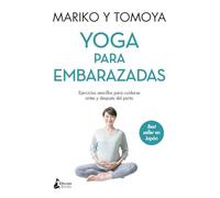 Yoga para embarazadas: Ejercicios sencillos para cuidarse antes y después del parto (SIN COLECCION)