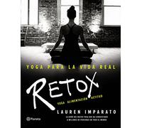 Yoga para la vida real. Retox: Yoga. Alimentación. Actitud (Prácticos)