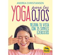 Yoga para los ojos: Mejora tu vista con 35 simples ejercicios: 9