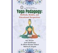 Yoga Pedagogy: Methods, Models, and Educational Perspectives